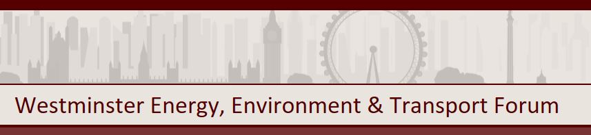 Westminster Energy, Environment & Transport Forum